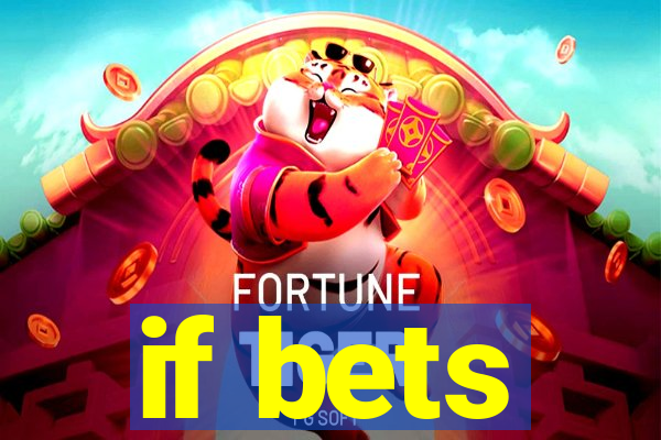 if bets